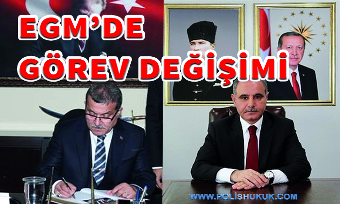 Emniyet Genel Müdürü Değişti